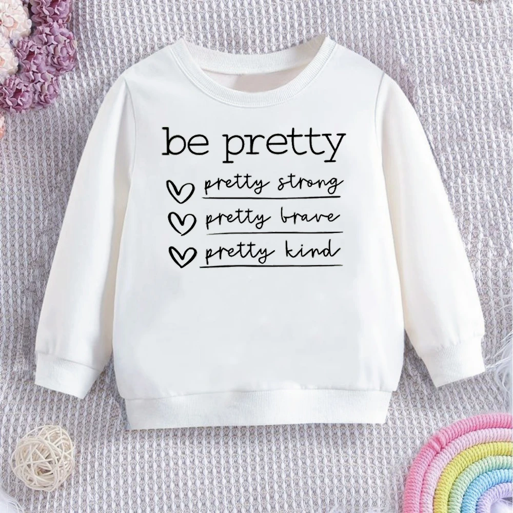 

Be Pretty Strong Brave&Kind Print Pullover Sweatshirt Long Sleeve Warm Sweatshirt Teens Kids Crew Neck Top Party Casual Clothes