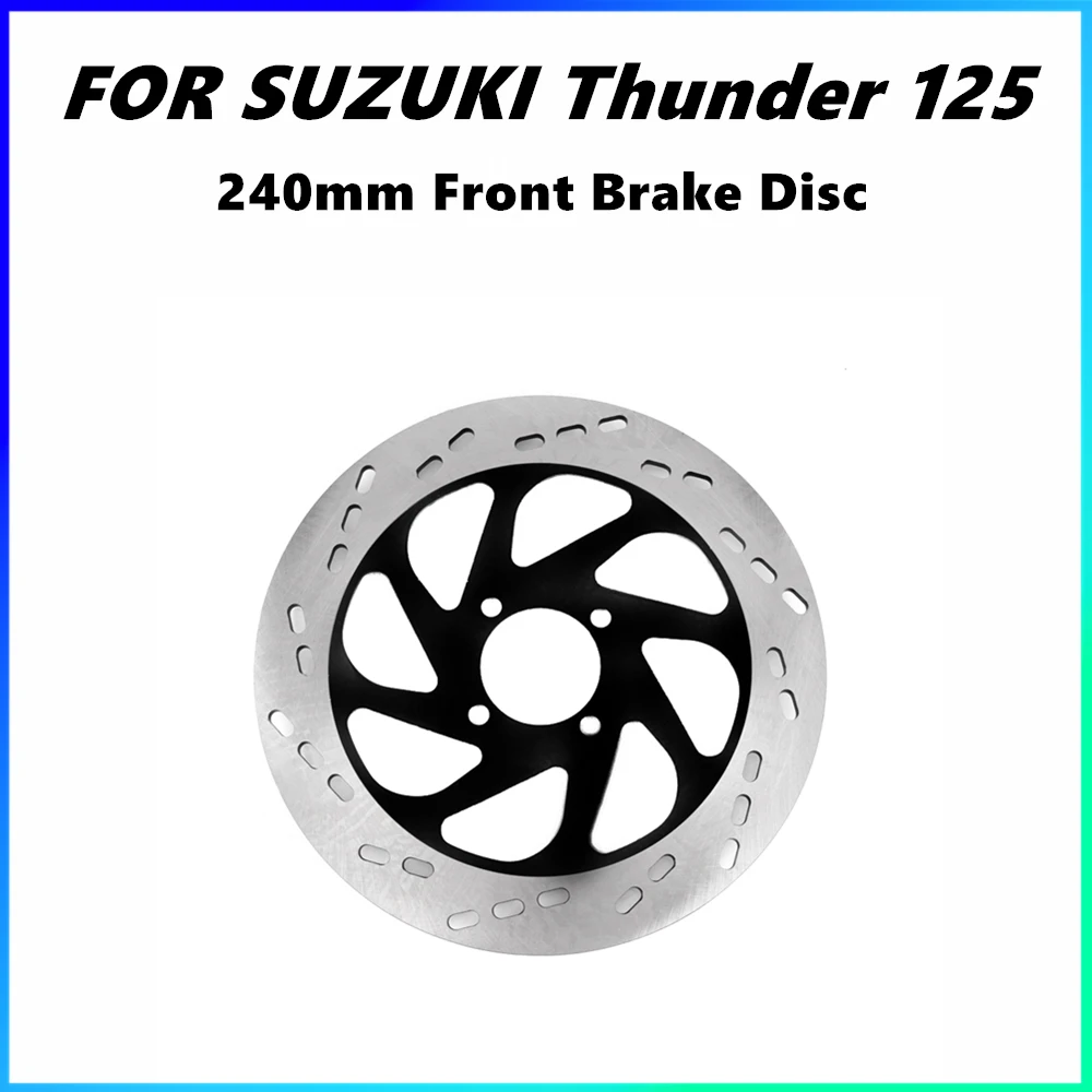 

Motorcycle Front Brake Disc Rotor For Suzuki Thunder 125 modification Floating disc brake 240MM