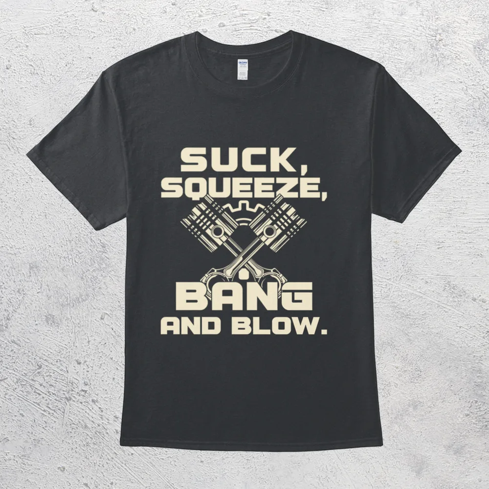 Suck Squeeze Bang Blow Funny Car Guy Piston Engine Combustion Mechanic T-Shirt For Men Clothing Women Tees Y2K Tops Short Sleeve