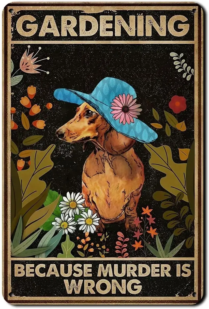 Vintage Gardening Because Murder is Wrong Dog Girl Metal Tin Sign Art Hippie Garden Poster Room Decor Garden Signs Wall Dec sign