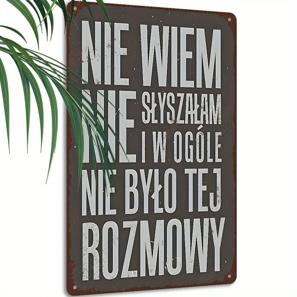 2D Flat, Vintage Metal Sign,I Don't Know,I Didn't Hear,This Conversation Never Happened,Polish Denial Humor,Office or Home Decor