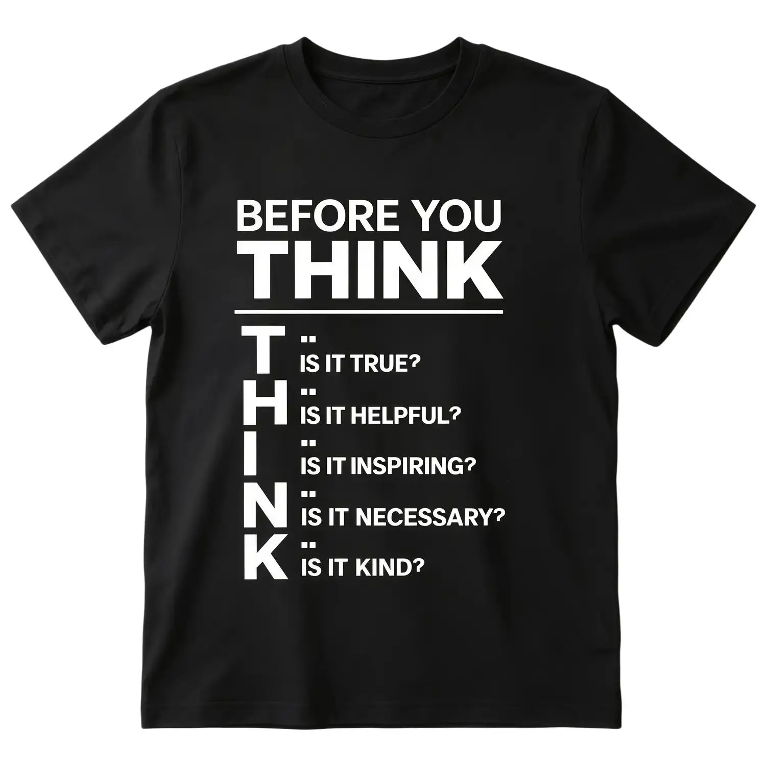 Summer T Shirt Before You Think Is It True Helpful Inspiring Necessary Kind Motivational Text Graphic T-Shirt,Cotton T Shirt, Funny Shirts, Basic T Shirt, Oversized T Shirt
