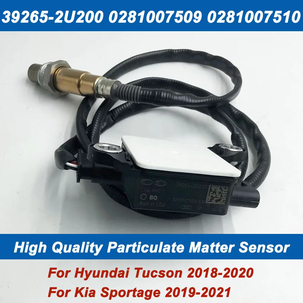 

Particulate Matter Sensor OEM 39265-2U200 392652U200 For Hyundai Tucson 2018-2020 Kia Sportage 2019-2021 0281007509 0281007510