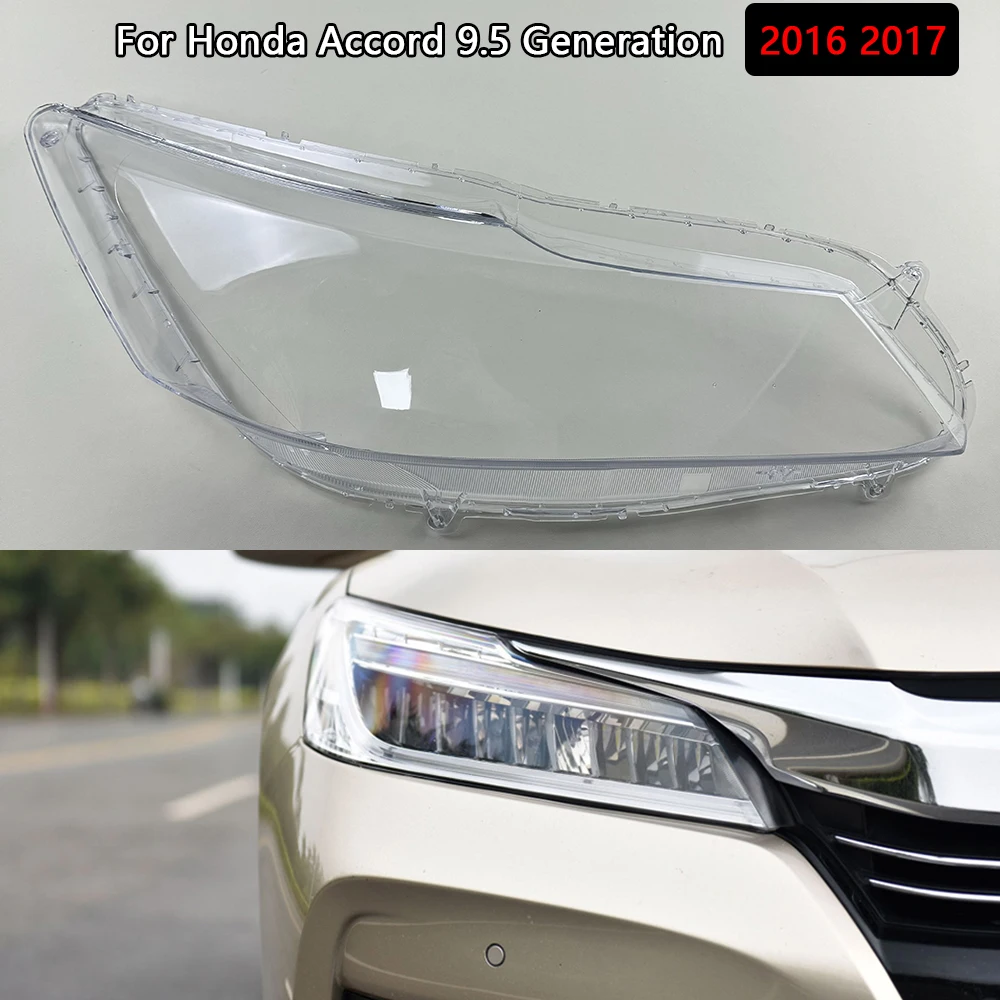 

Headlight Cover Headlamp For Honda Accord 9.5 Generation 2016 2017 Shell Lens Lampshade Transparent Shade Mask Plexiglass