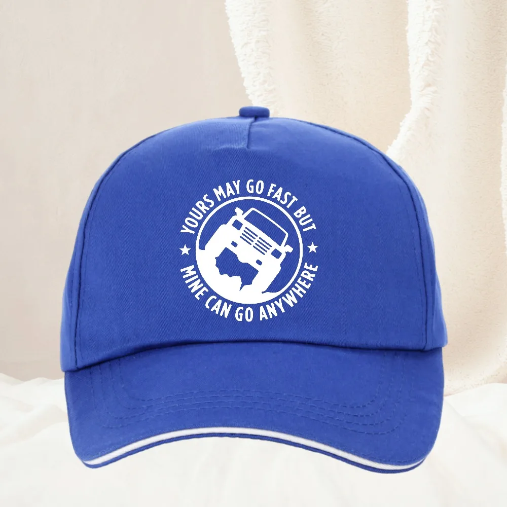 Creative 4X4 YOURS MAY GO FAST MINE CAN GO ANYWHERE hat outdoor off-road Baseball Cap Visor Hats