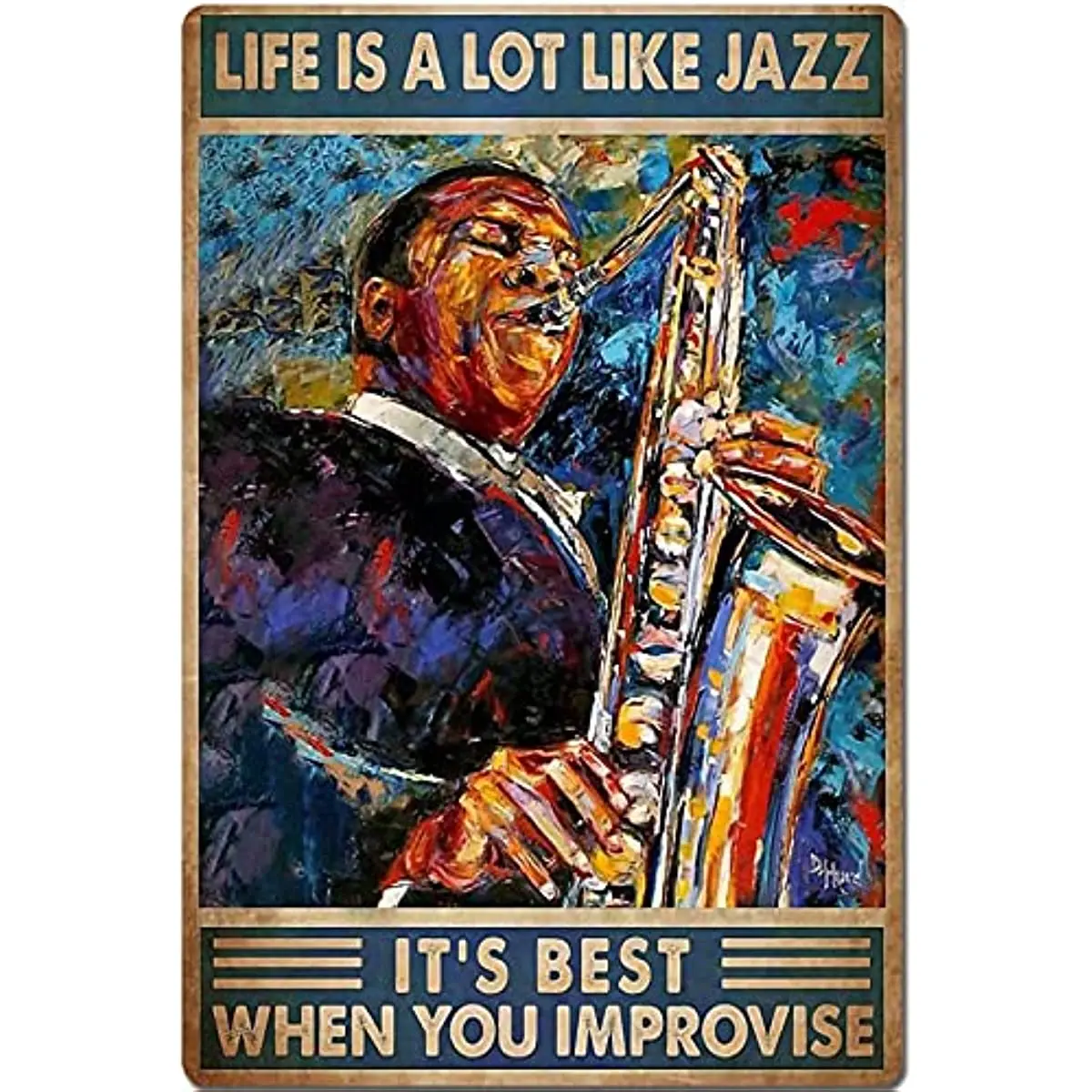 Metal Tin Sign Life Is A Lot Like Jazz It's Best When You Improvise Tin Sign Like Painting Wall Decor for Bar Cafe Home 8x12 In