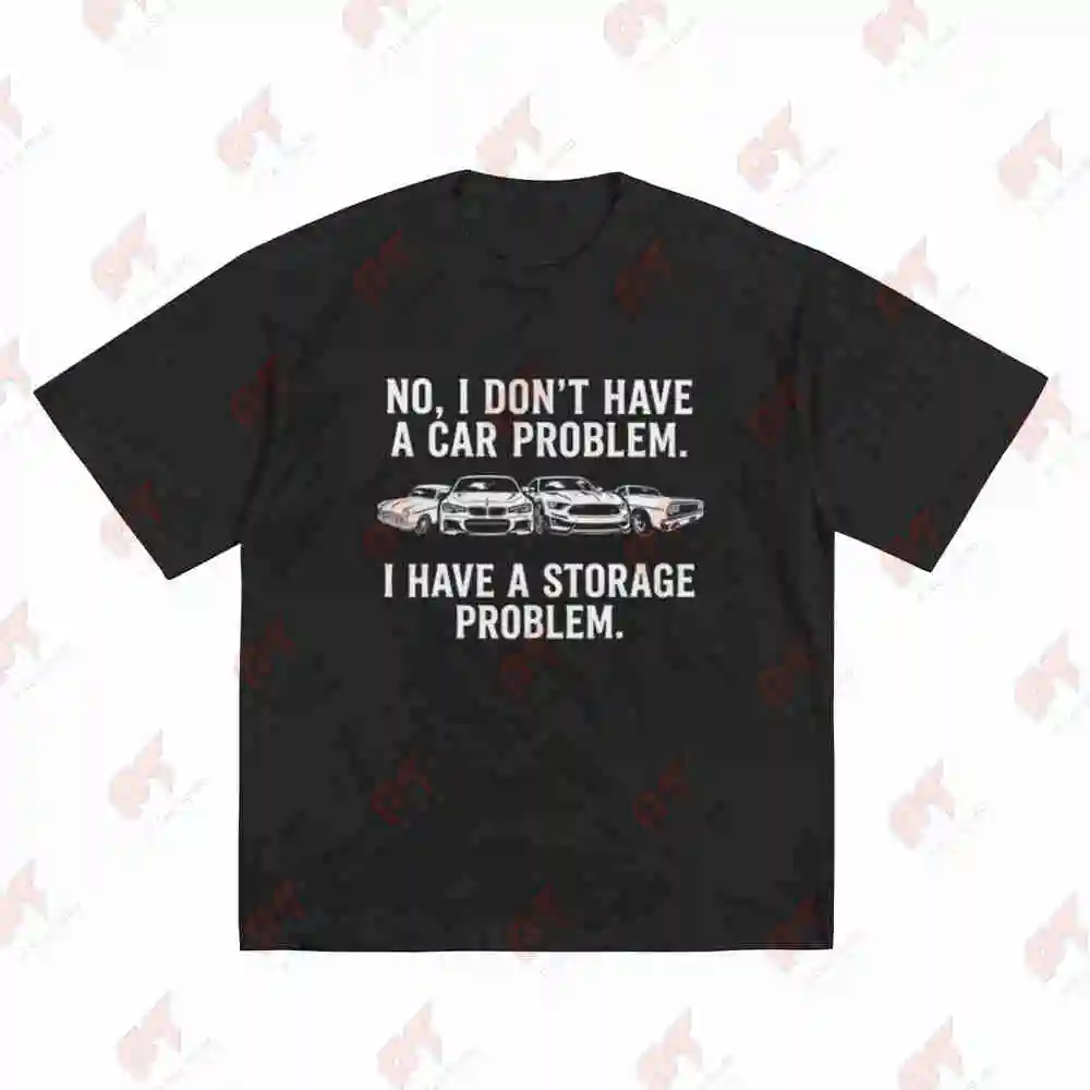 No I Don't Have A Car Problem Storage Short Sleeve Tee 100% Cotton T-Shirt