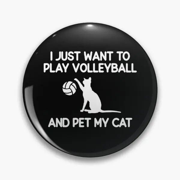 I Just Want To Play Volleyball And Pet M  Soft Button Pin Clothes Fashion Badge Jewelry Lapel Pin Collar Women Lover Cartoon