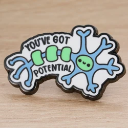 You've Got Potential Cute Neuron brooch badge Pins for Backpack Neuro Psychology Decor Gift