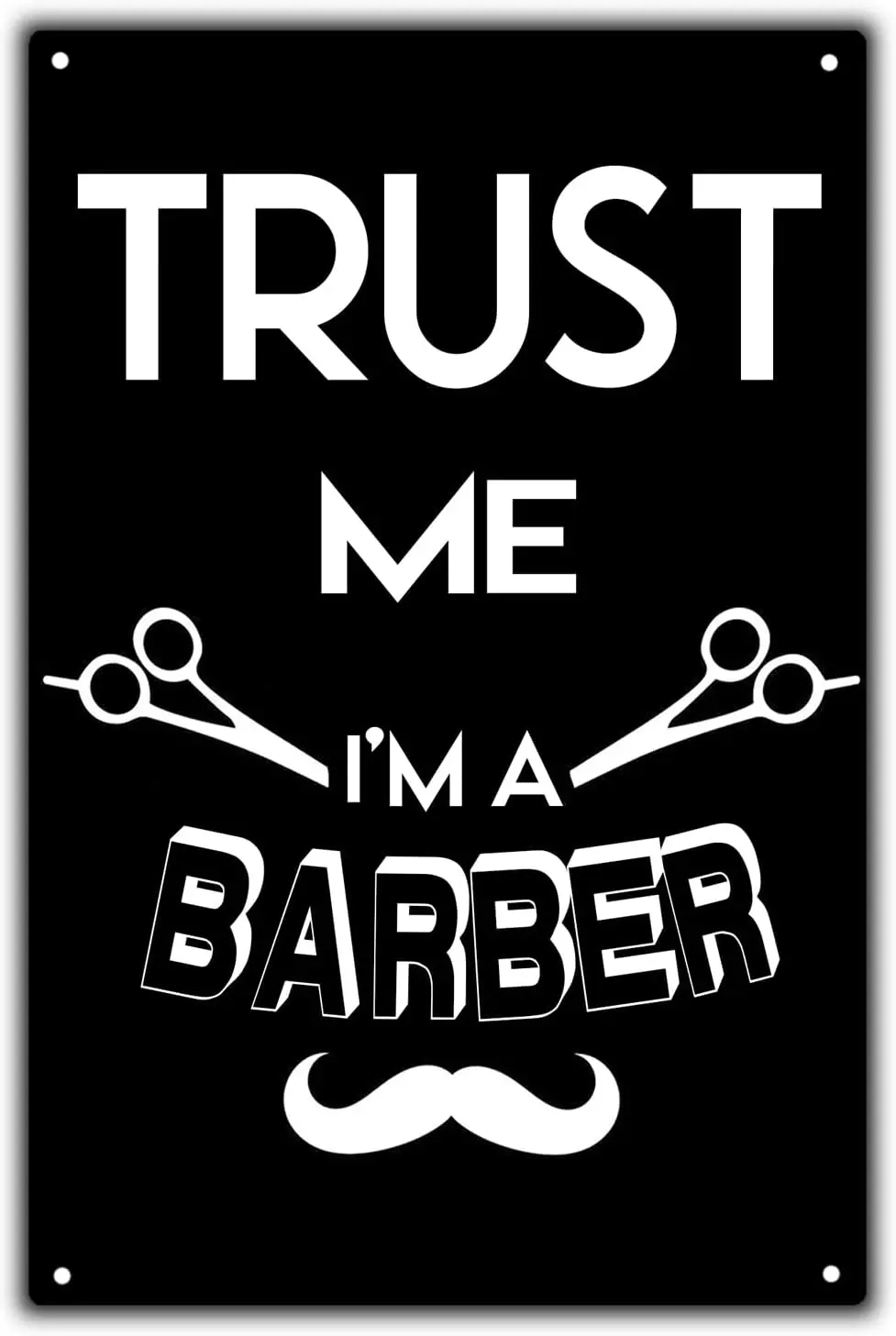 Trust Me I'm a Barber Tin Signs Room Decor Hair Dresser House Decoration Haircuts and Shaves Sign Funny Haircutter Quote Wa sign