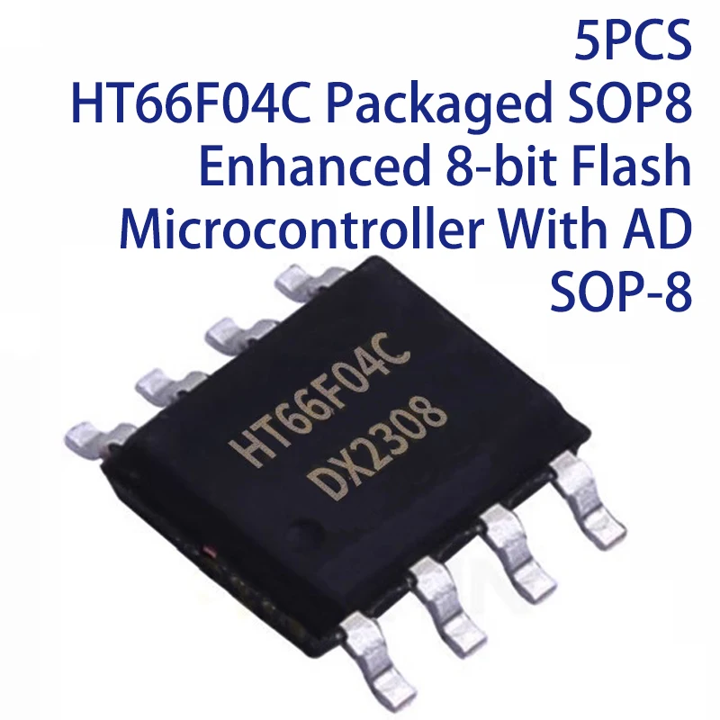 5PCS HT66F04C Packaged SOP8 Enhanced 8-bit Flash Microcontroller With AD SOP-8