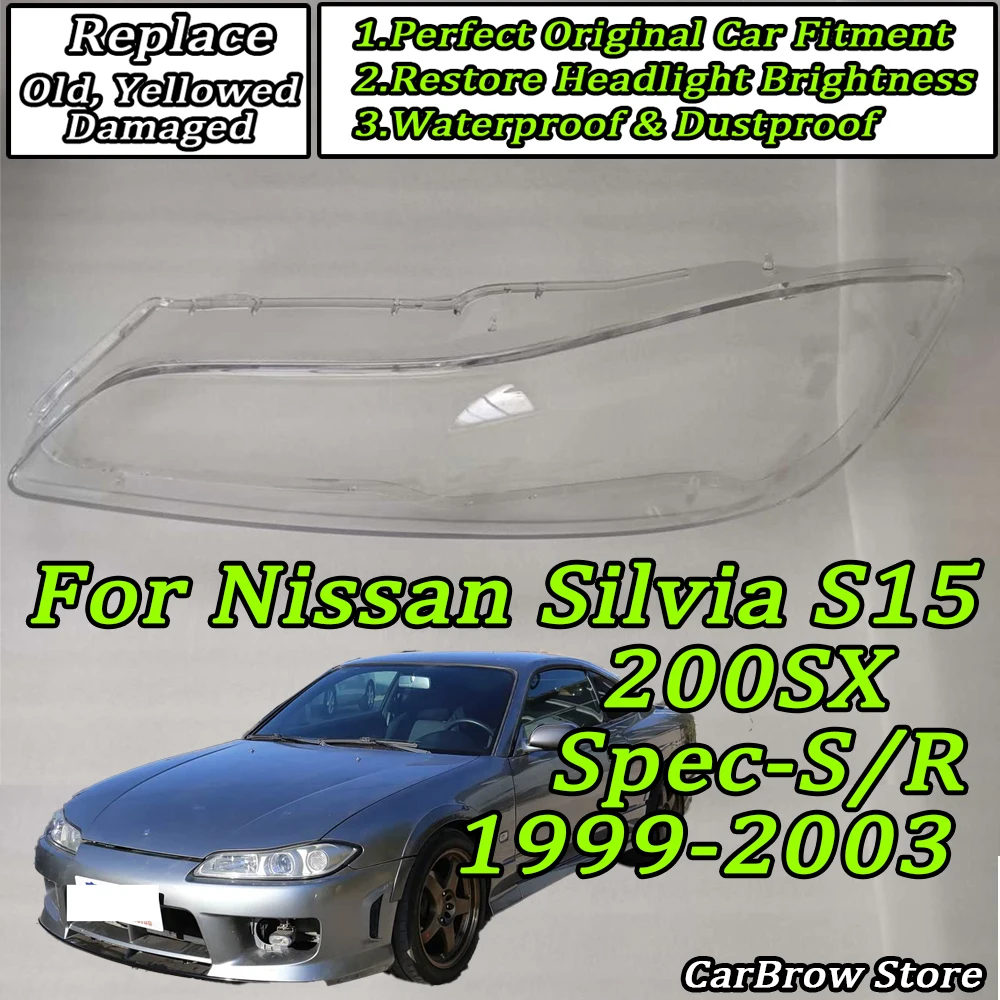 For Nissan Silvia S15 Spec-S Spec-R / 200SX 1999-2003  (No spray paint）Headlight Shell Headlamp Transparent Lampshade Cover Lens
