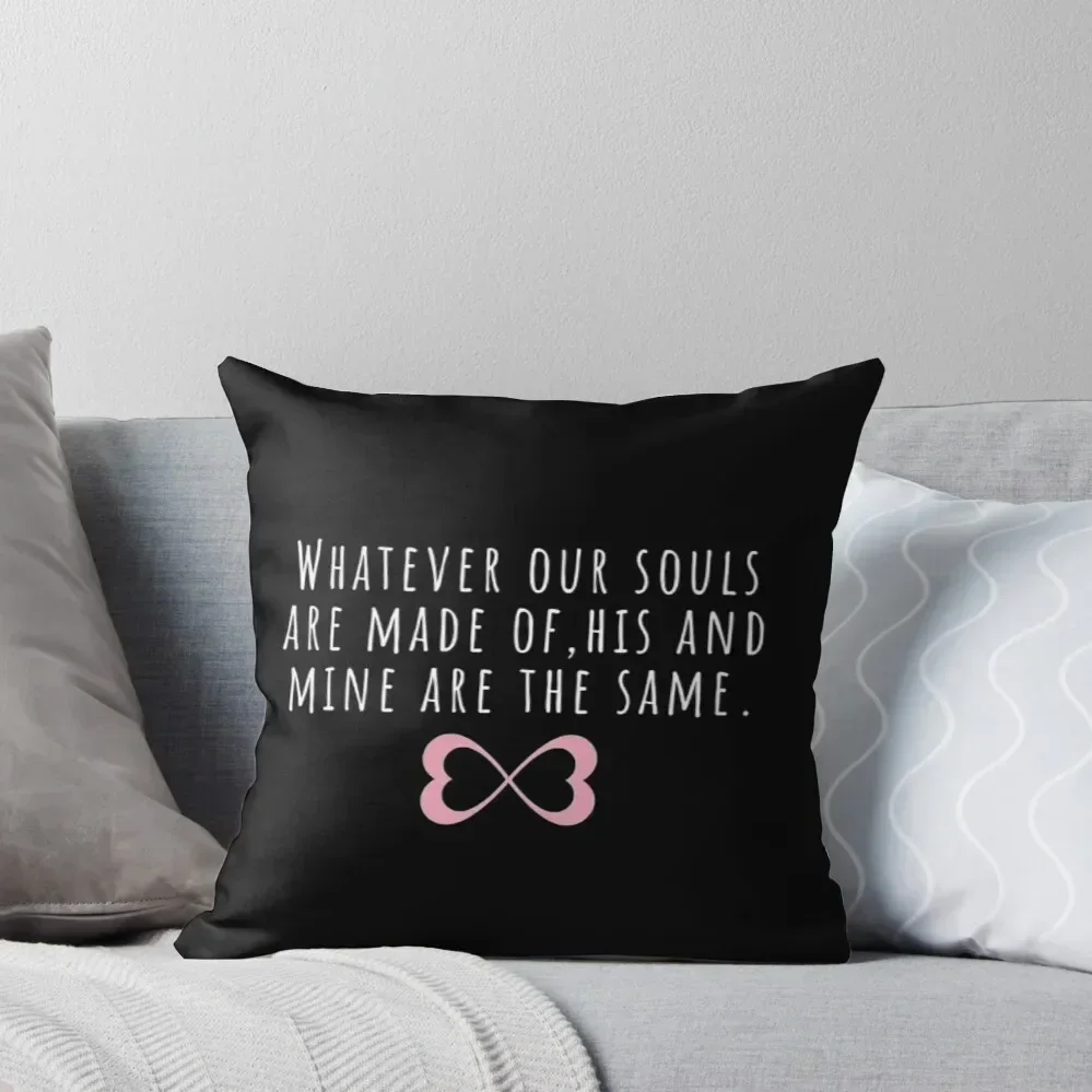 Whatever our souls are made of After Hessa Quote Black Variant Throw Pillow Anime Ornamental Pillow pillow