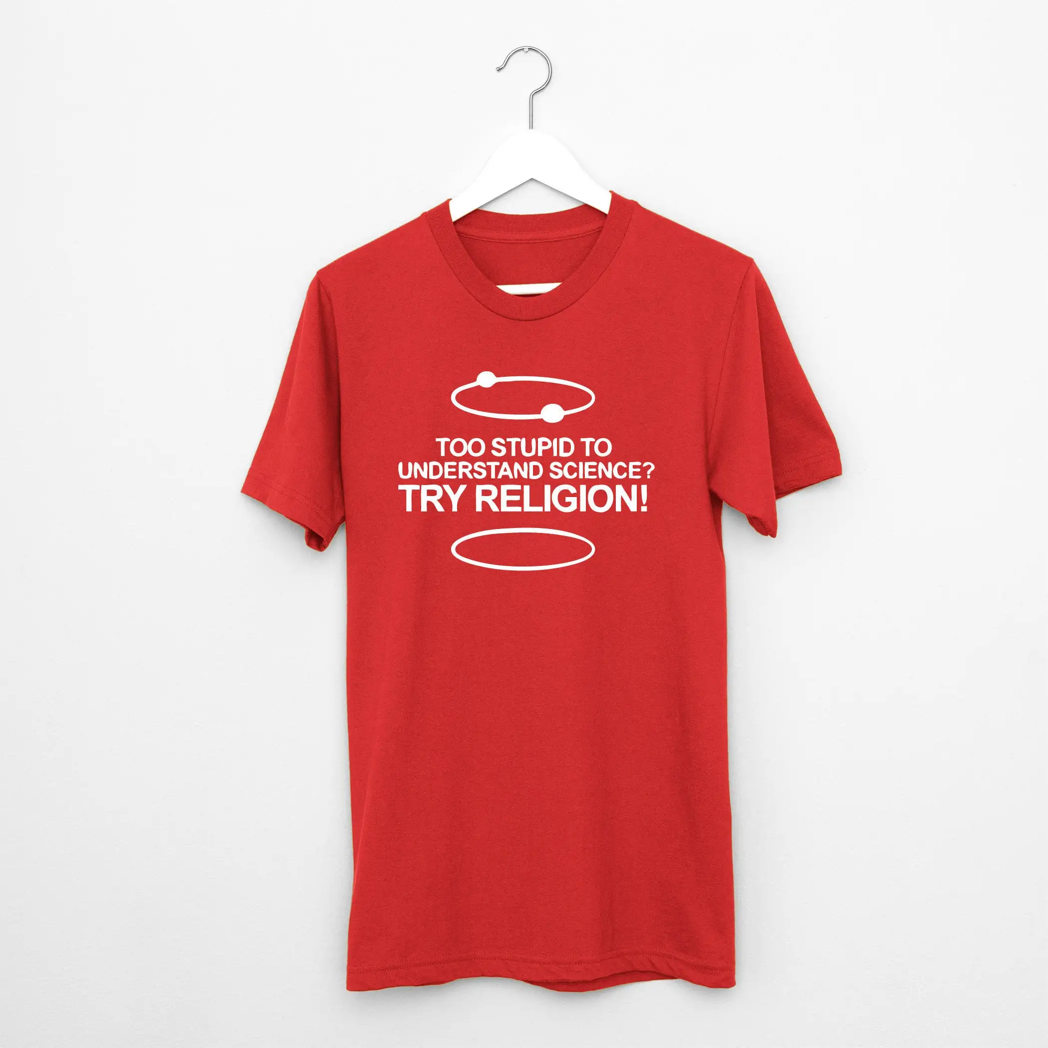 Too Stupid to Understand Science Try Religion T Shirt athiest atheism