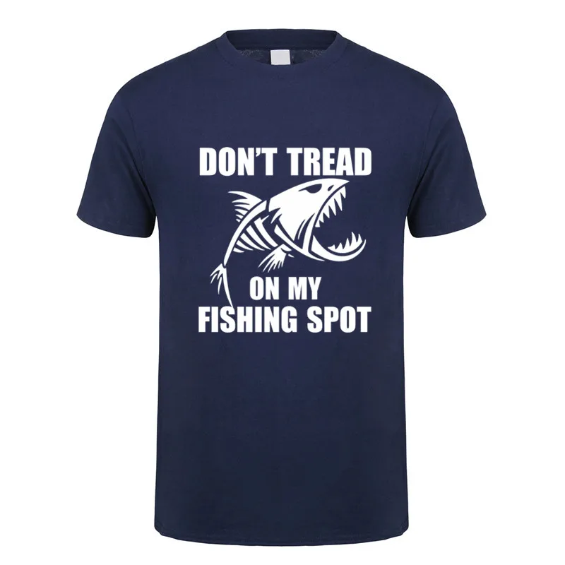 Don't Tread On My Fishing Spot T Shirt Summer Men Cotton Short Sleeve Fishing Fisherman T-shirts Man Clothes Tops OT-002