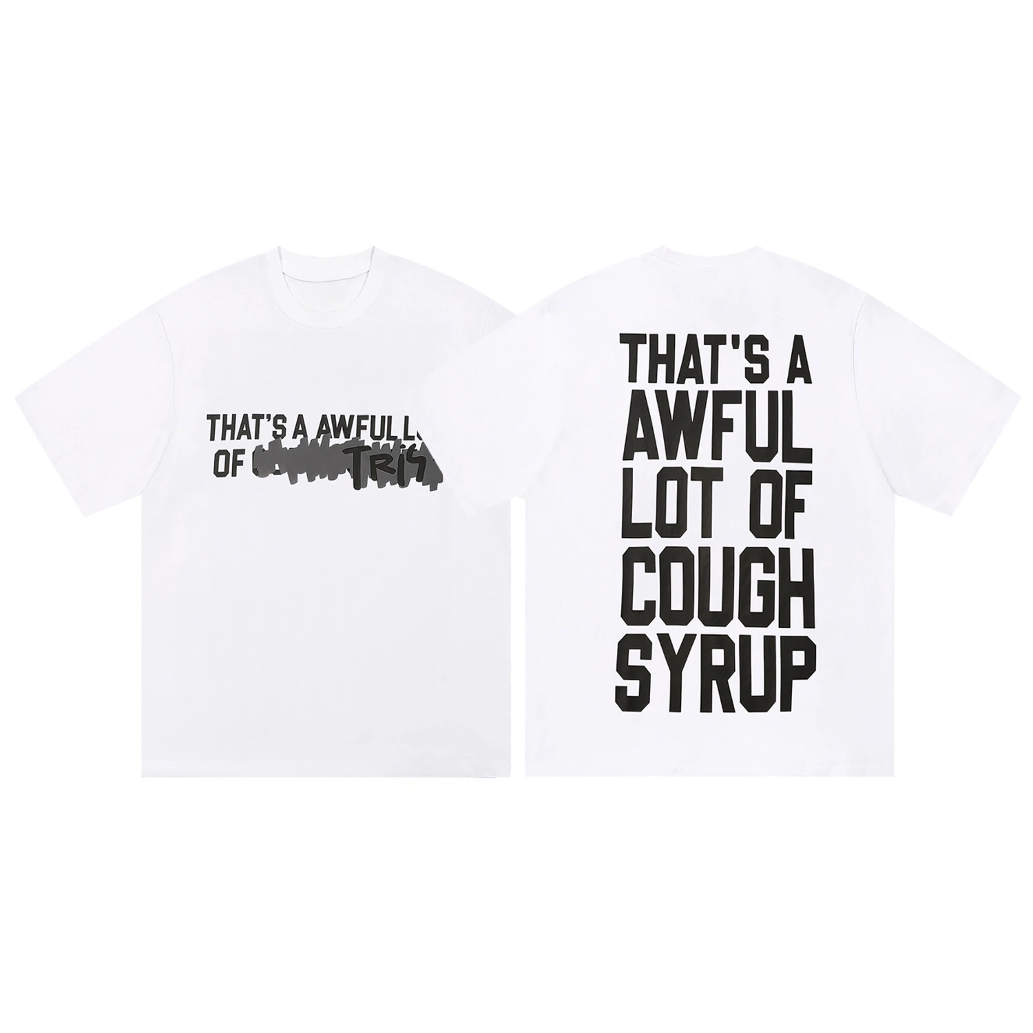 Top Summer THAT. SA AWFUL LOT OF COUGH SYRUP Cotton Tees Graphic Printing High-end Luxury Unisex Style Both of Men and Women
