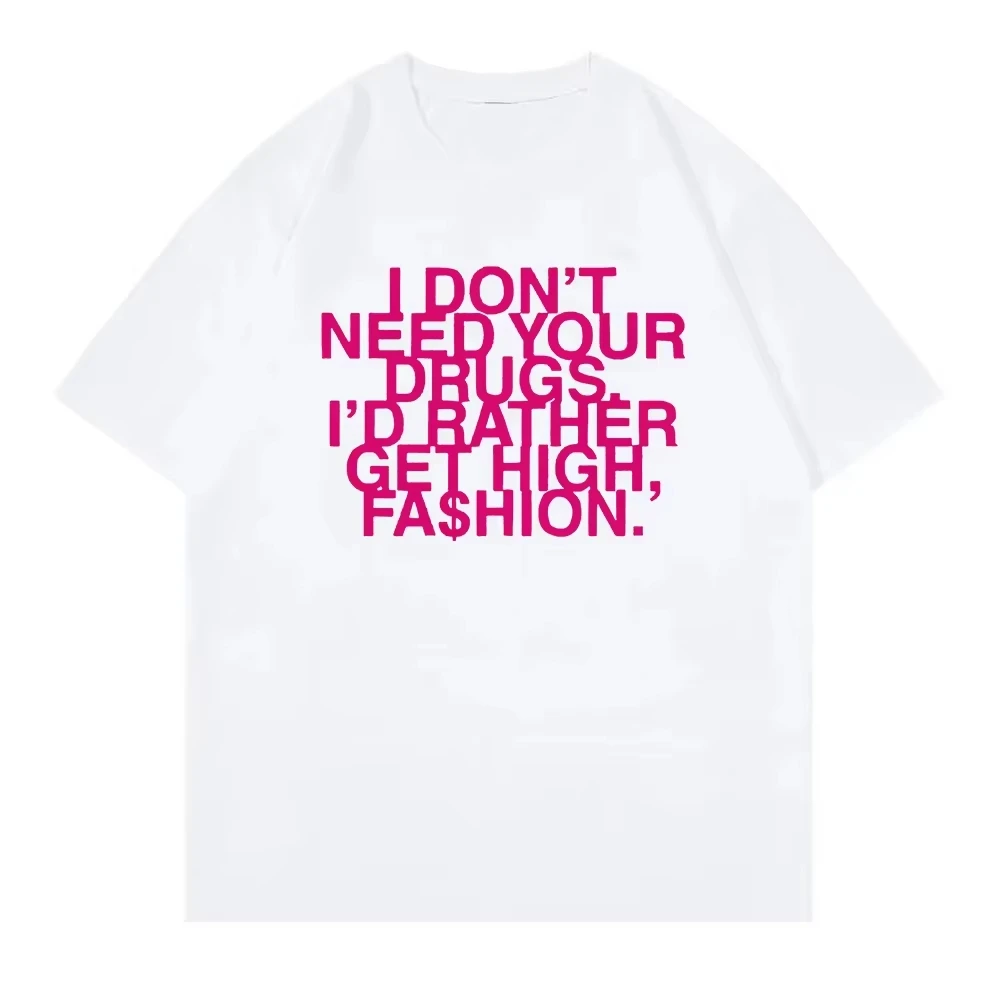 2026 New I Don’t Need Your Drugs I’d Rather Get High Fashion TShirt 2026 Men_women Clothing Retro