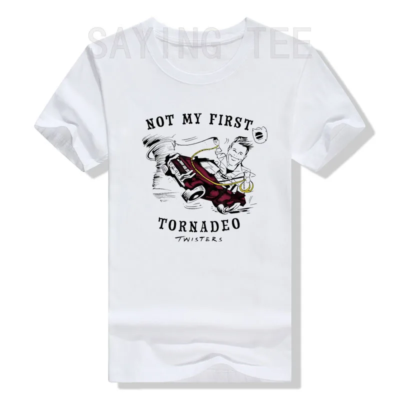 Twisters Not My First Tornadeo T-Shirt Humorous Funny Personality Guy Saying Tee Novelty Gift Short Sleeve Blouses Cool Clothes