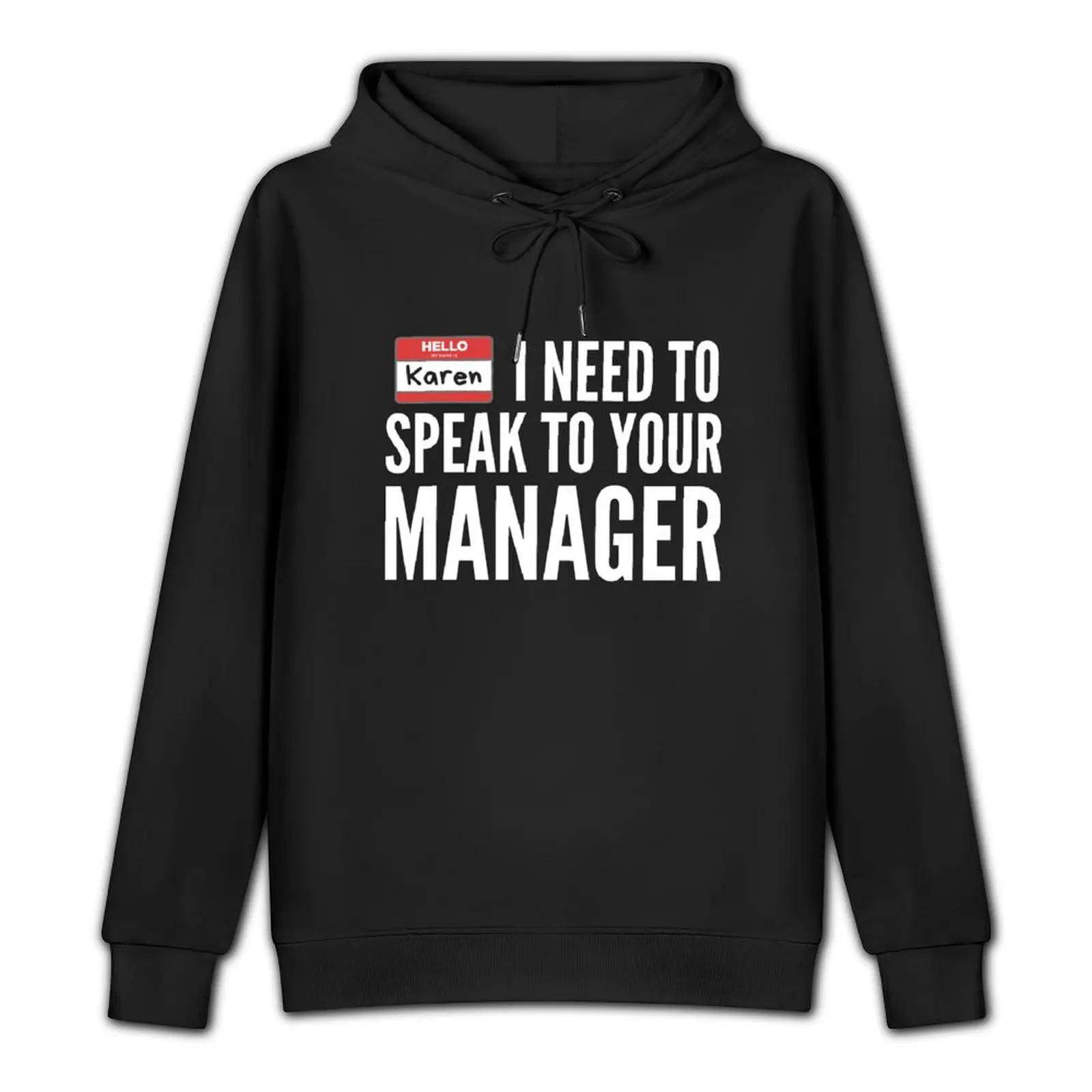 My Name is Karen I Need to Speak to Your Manager Pullover Hoodie men's clothing men's clothes autumn new products autumn hoodie