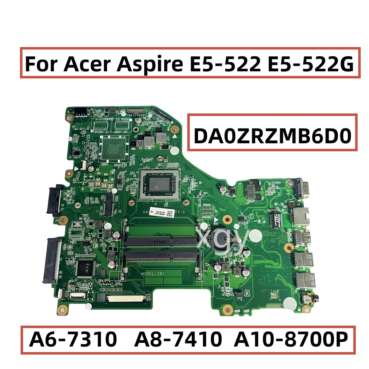 

Original For Acer Aspire E5-522 E5-522G Laptop Motherboard DA0ZRZMB6D0 With CPU: A6-7310 A8-7410 A10-8700P 100% Testing Perfect