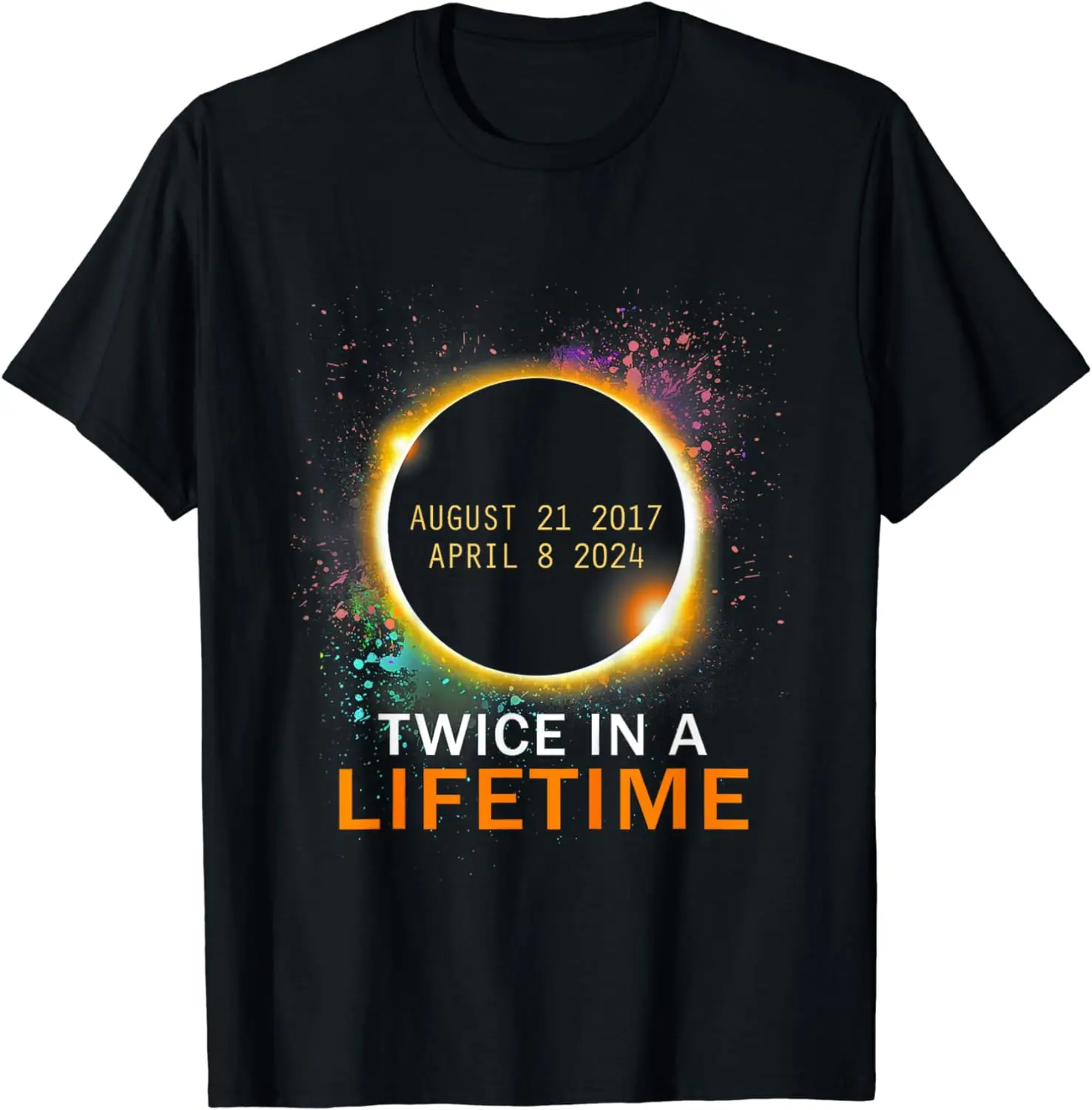 

Total Solar Eclipse Twice in A Lifetime 2024 Total Eclipse T-Shirt
