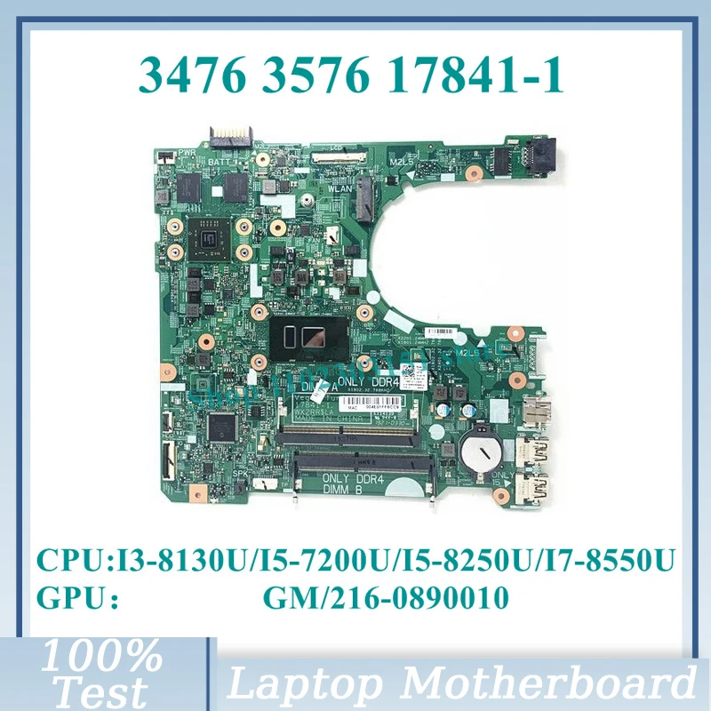 

CN-00NCNG CN-0YJRTW с I3/I5/I7 CPU 17841-1 для Dell 3476 3576, материнская плата для ноутбука GM/216-0890010 100%