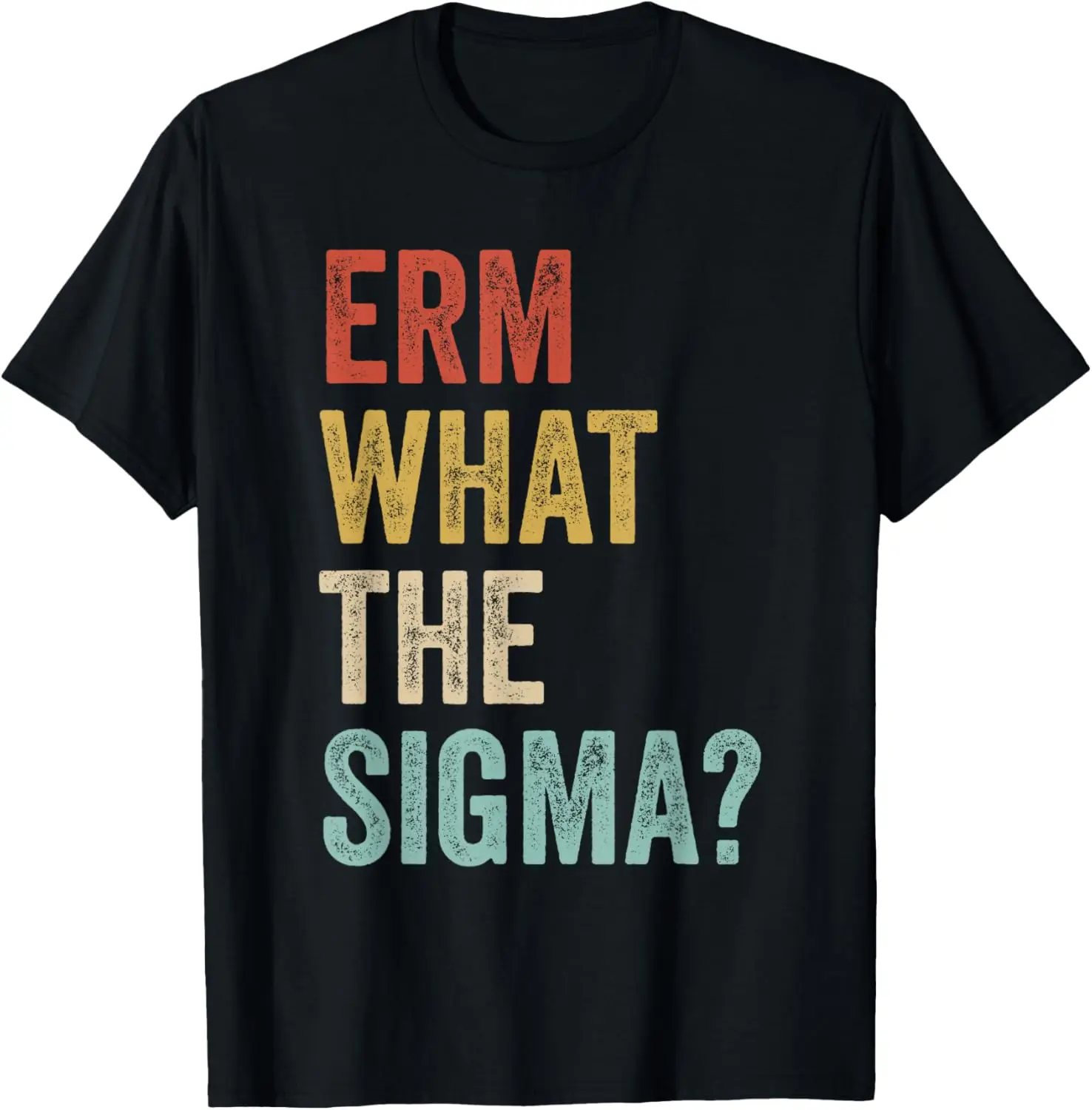 Erm What The Sigma Male Ironic Quote Men Brainrot Meme T-Shirt