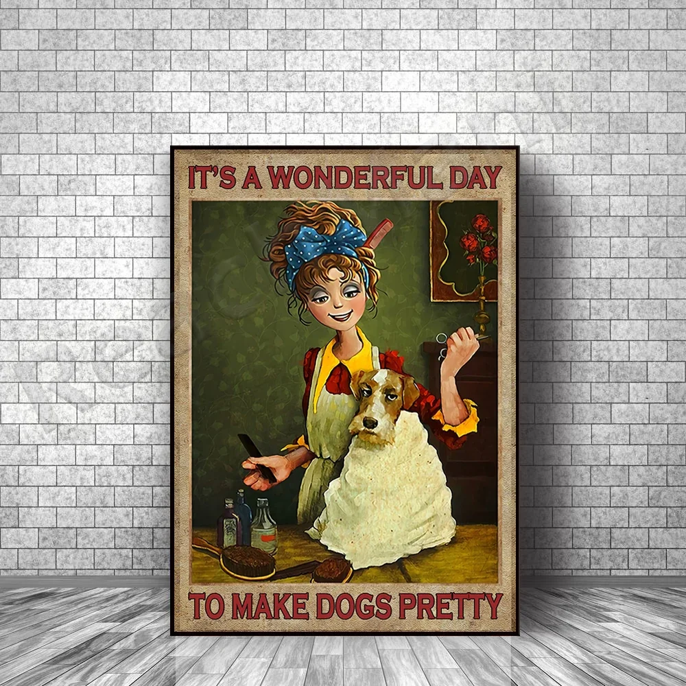

It's a beautiful day, make the dog beautiful poster, funny dog groomer poster canvas decoration gift for dog lovers