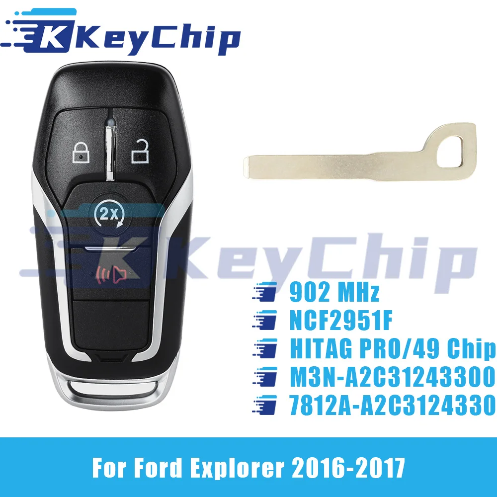 KeyChip Pro For Ford Explorer 2016-2017 3+1Buttons Smart Key 902MHz NCF2951F HITAG PRO 49 Chip M3N-A2C31243300 7812A-A2C31243300