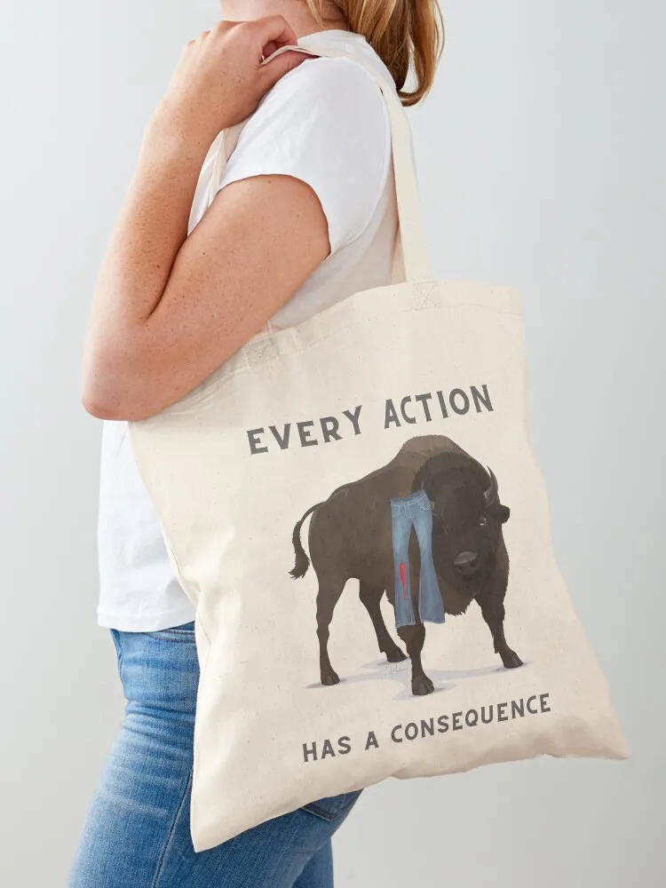 

Bison + Pants: Every Action Has a Consequence Tote Bag Eco bag women bag Women's bags Shopping bags