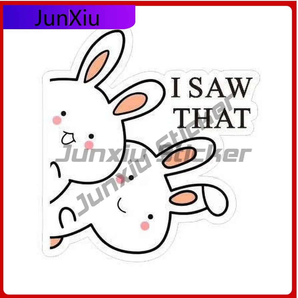 

I Saw That Rabbits Funny Car Laptop Window Bumper Waterproof Vinyl Decal Gift Unique Retro Cute Unique Cool Vintage Funny