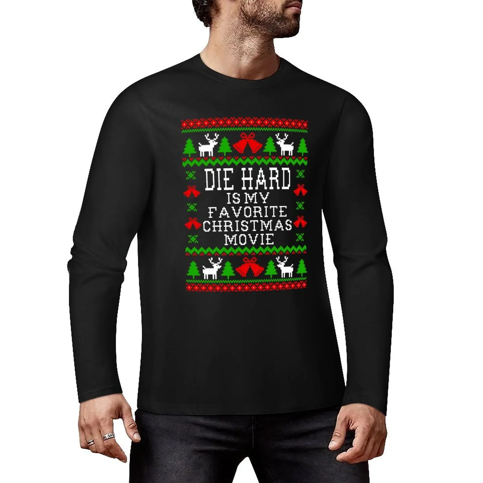 Die Hard Is My Favorite Christmas Movie - Ugly Christmas Sweater Style Long T-Shirt tees men workout shirt