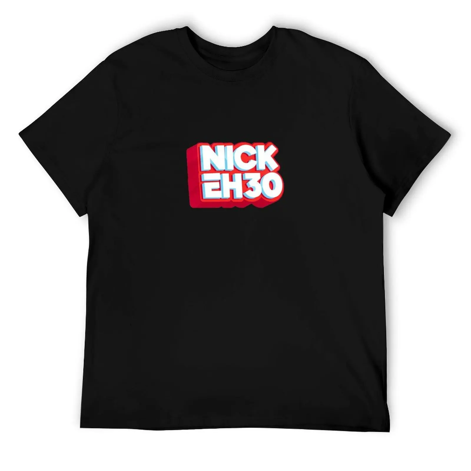 

Nick Eh 30 T-Shirt t shirts with prints man t shirt cotton high quality T-Shirt