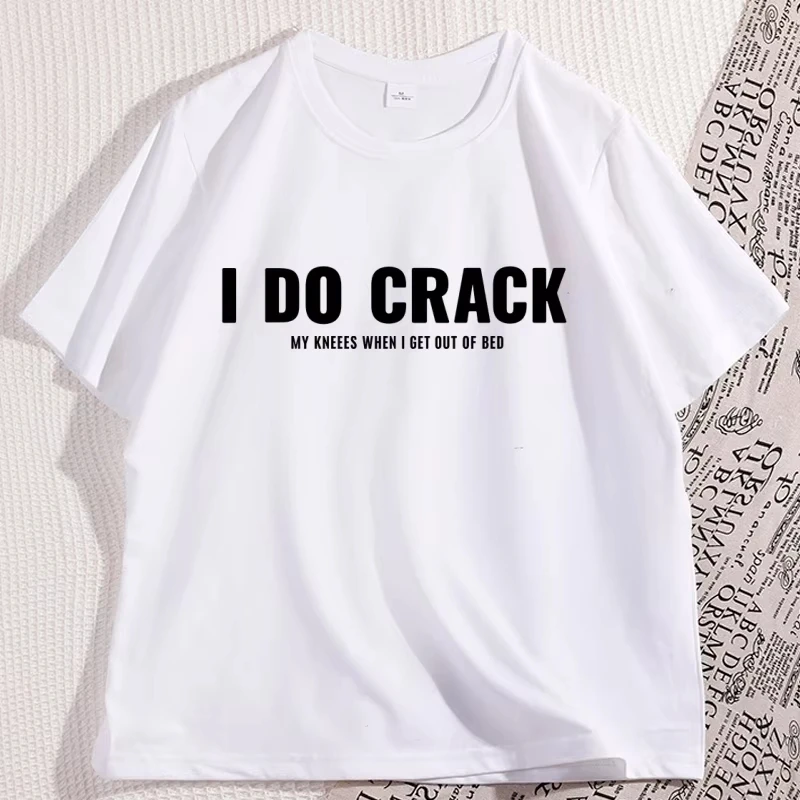 I DO CRACK My Knees When I Get Out of Bed T-shirt Unisex Men Women Cotton Graphic Print Short Sleeve Funny Top 2026 Hot Sale