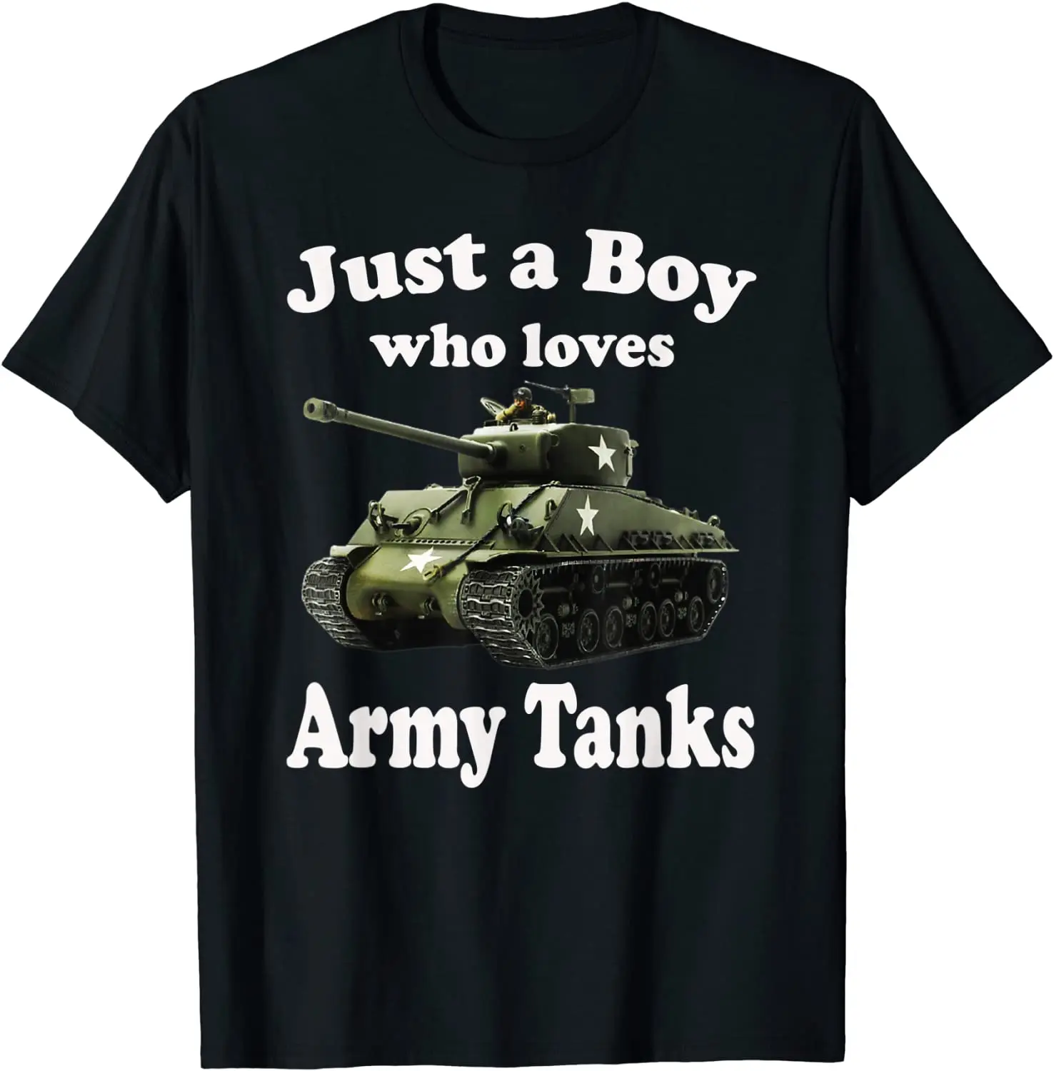 Just A Boy Who Loves Army Tanks. Sherman M4 US Army WWII Tank T-Shirt. Summer Cotton O-Neck Short Sleeve Mens T Shirt New S-3XL