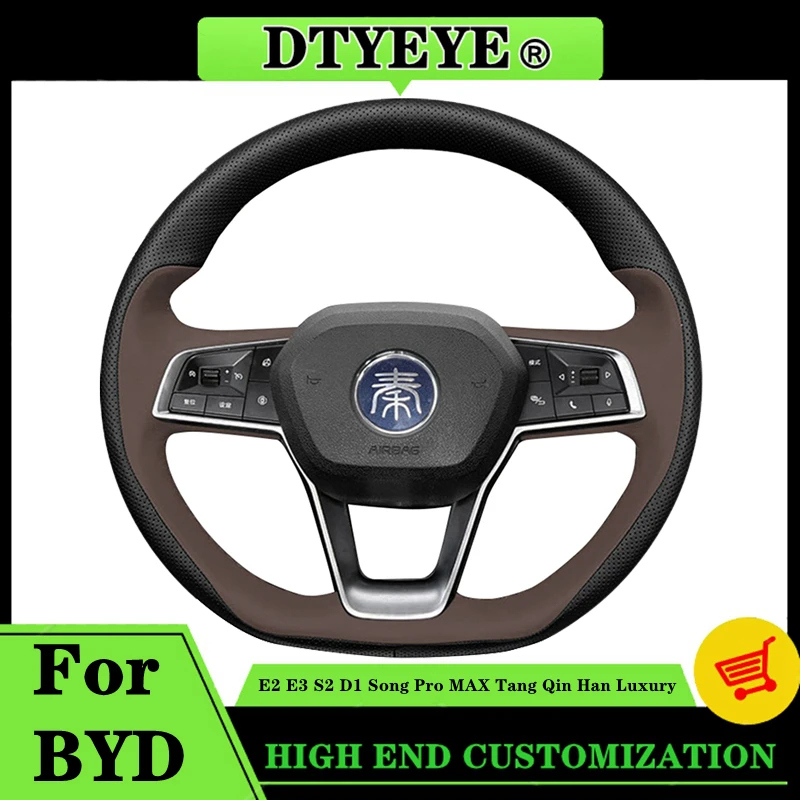 

Customized Car Steering Wheel Cover For BYD E2 E3 S2 D1 Song Pro MAX Tang Qin Han Luxury DIY Original Steering Wheel Braid