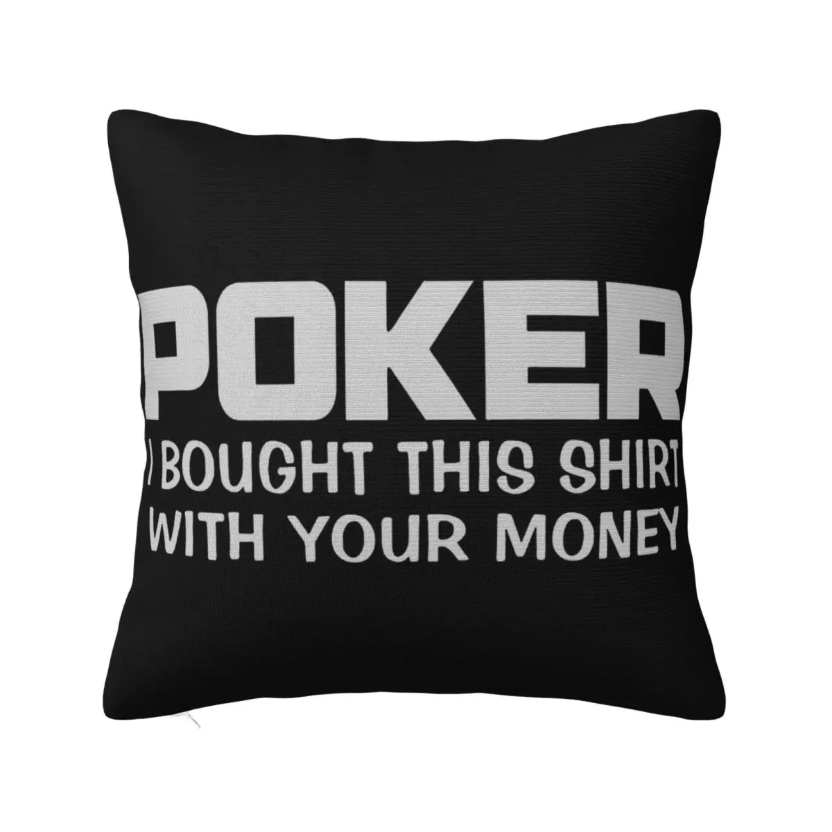 Poker Membeli Ini Dengan Wang Anda Perjudian T Swea Interested Better Hip-Hop Great Quality Pillow Case