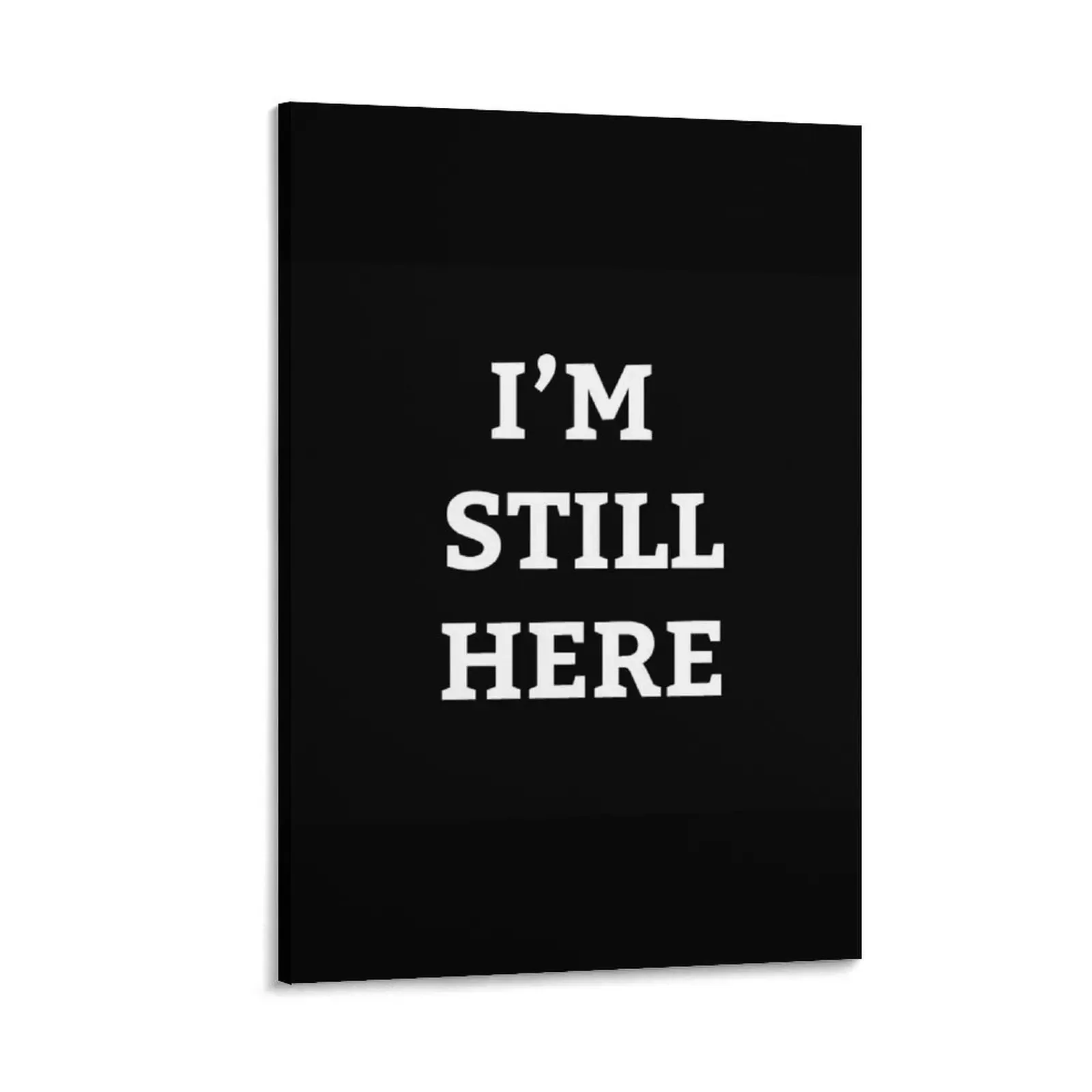 

I'm Still Here Canvas Painting anime poster home decorations Picture on the wall Decorative painting for bedroom
