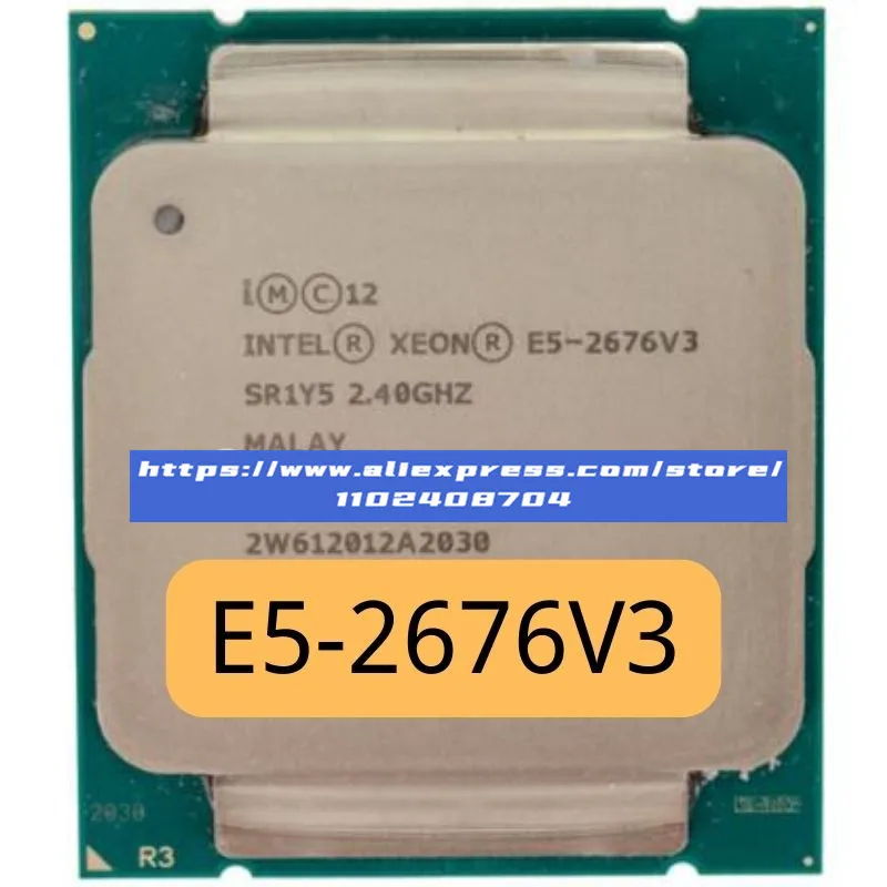 Intel Xeon E5 2676 V3 CPU E5-2676V3 SR1Y5 2.4GHZ 30M 12-CORES LGA 2011-3 Processor