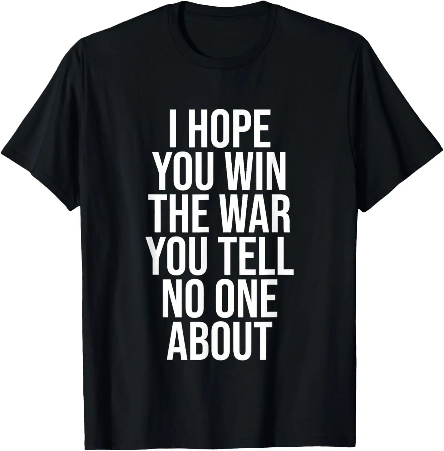 I Hope You Win The War You Tell No One About Support System T-Shirt