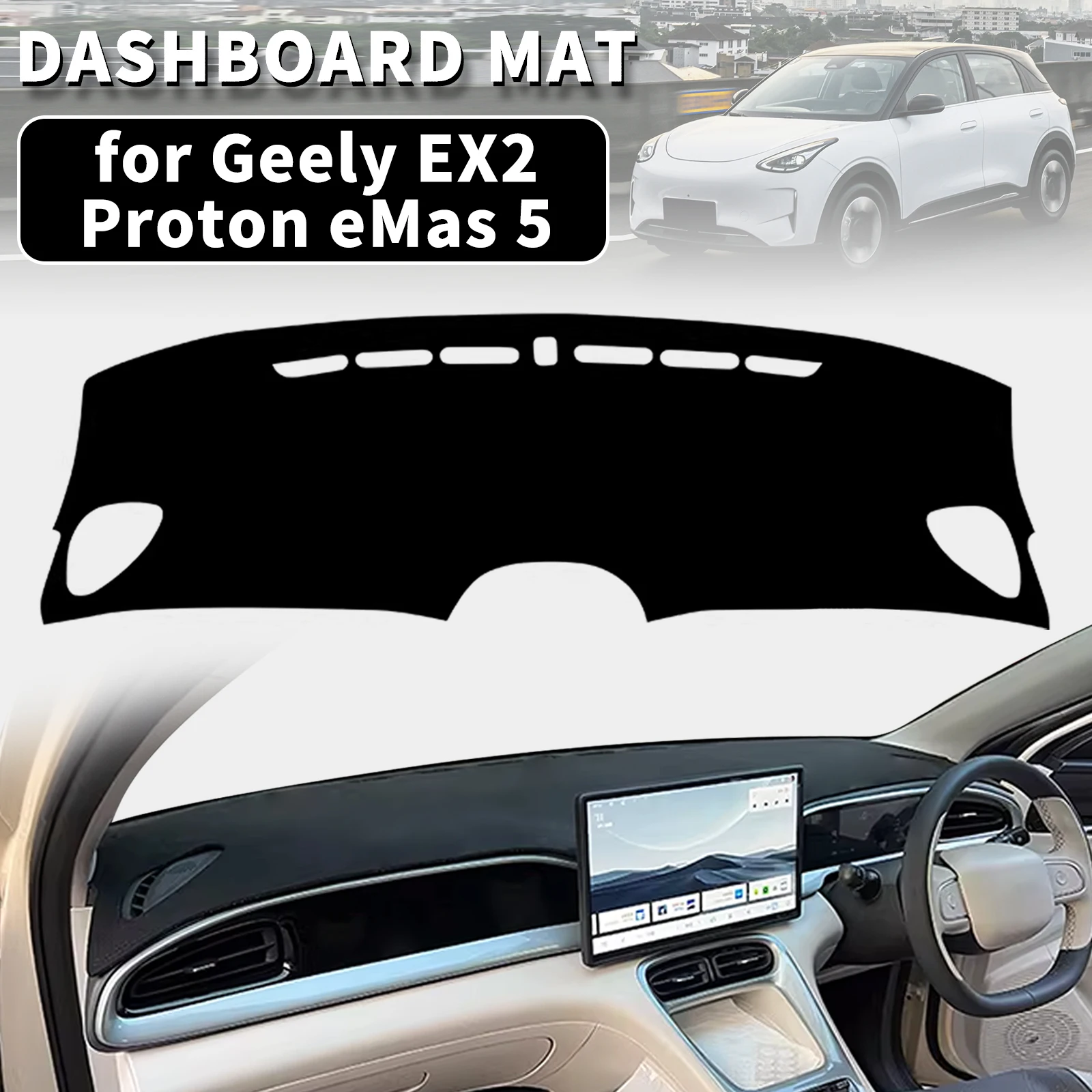 

fit for Geely EX2 Proton eMas 5 Dashmat Dashboard Cover Anti-UV Sun Shade Dashboard Mat Car Styling Protector Carpet Pad