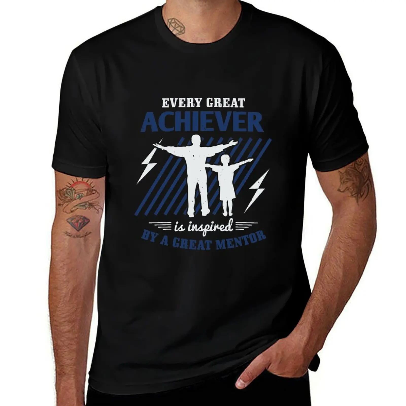 

Every Great Achiever Is Inspired By A Great Mentor T-Shirt man t shirt designer g man t shirts for men T-Shirt
