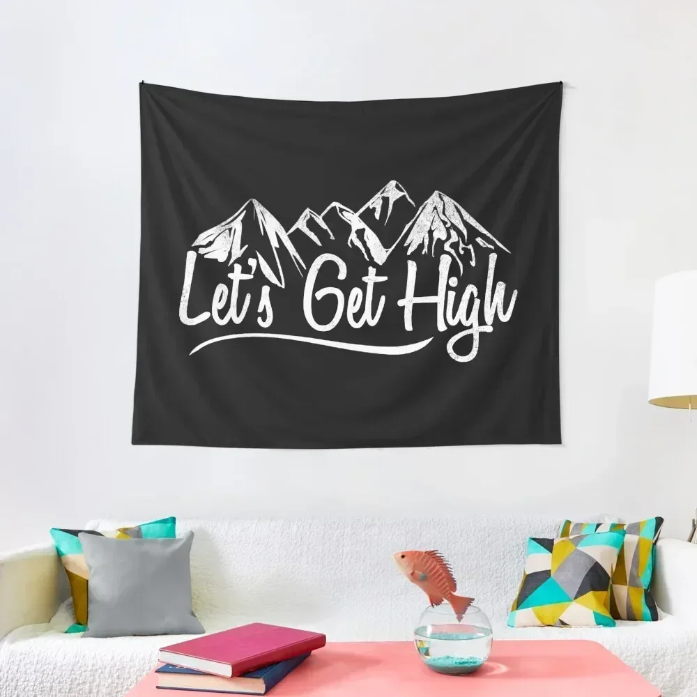 

Lets Get High. Tapestry Aesthetic Room Decors Tapete For The Wall Tapestry