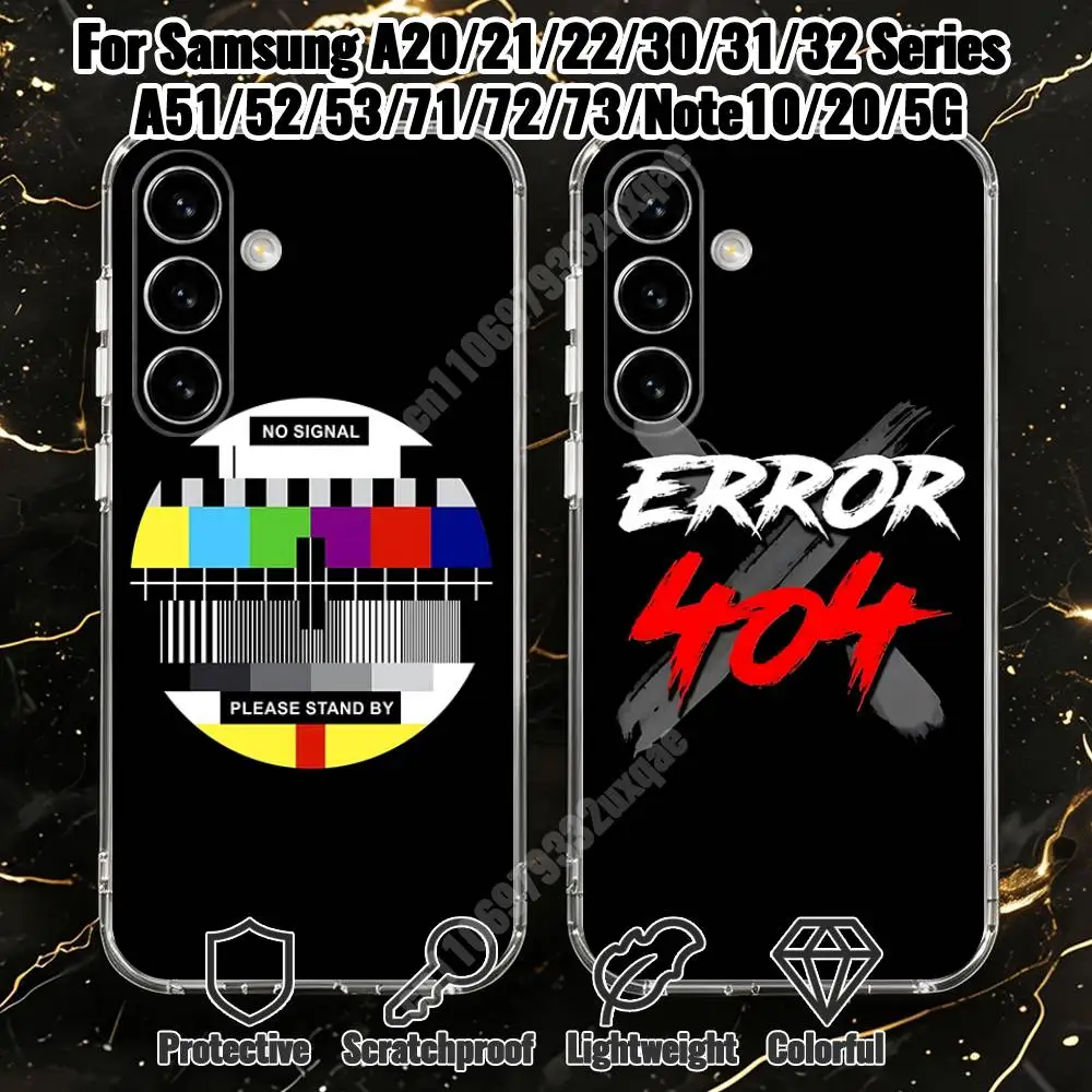 Error 404 No Signal Phone Case for Samsung Galaxy A71 70 A52 51 A40 31 30 21 A12 10 S Transparent Bumper