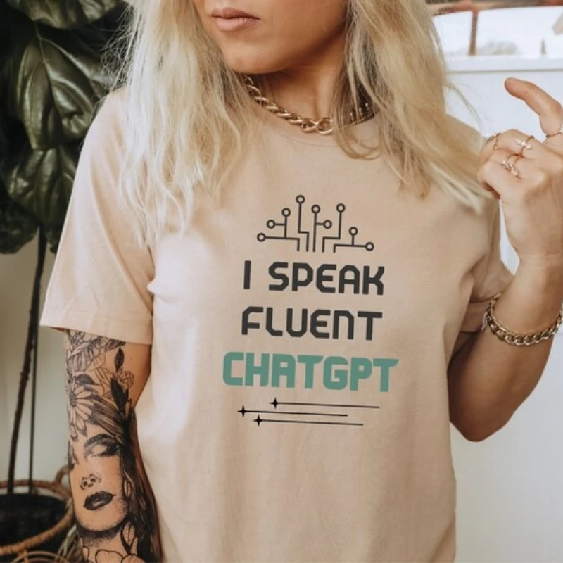 ChatGPT قميص مضحك القطن تيز الدردشة GPT أنا أتكلم بطلاقة الذكاء الاصطناعي قميص AI قميص مضحك AI طباعة قمصان النساء المحملة