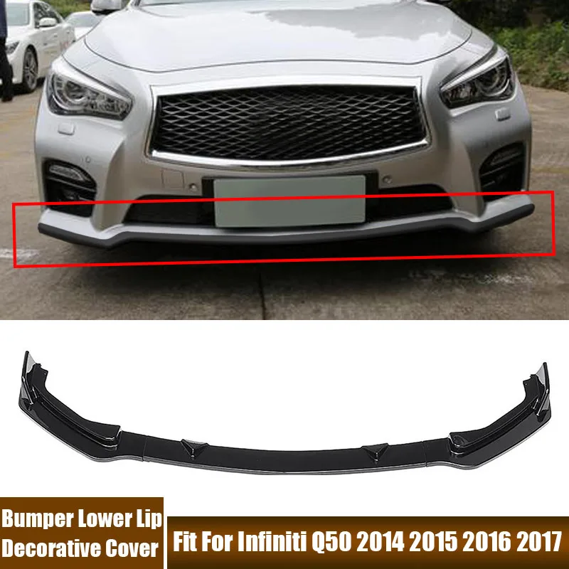 

Front Bumper Lower Lip Decorative Cover Preventing Scratches Fit For Infiniti Q50 2014 2015 2016 2017 Exterior Car Accessories