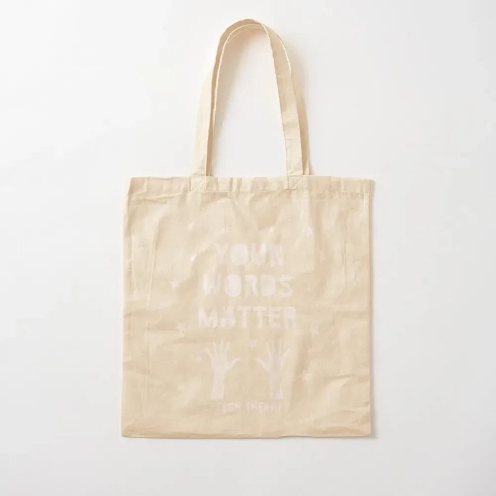 Your Words Matter - Speech Therapist Pathologist SLP Tote Bag hand bags canvas bags Canvas Tote Bag