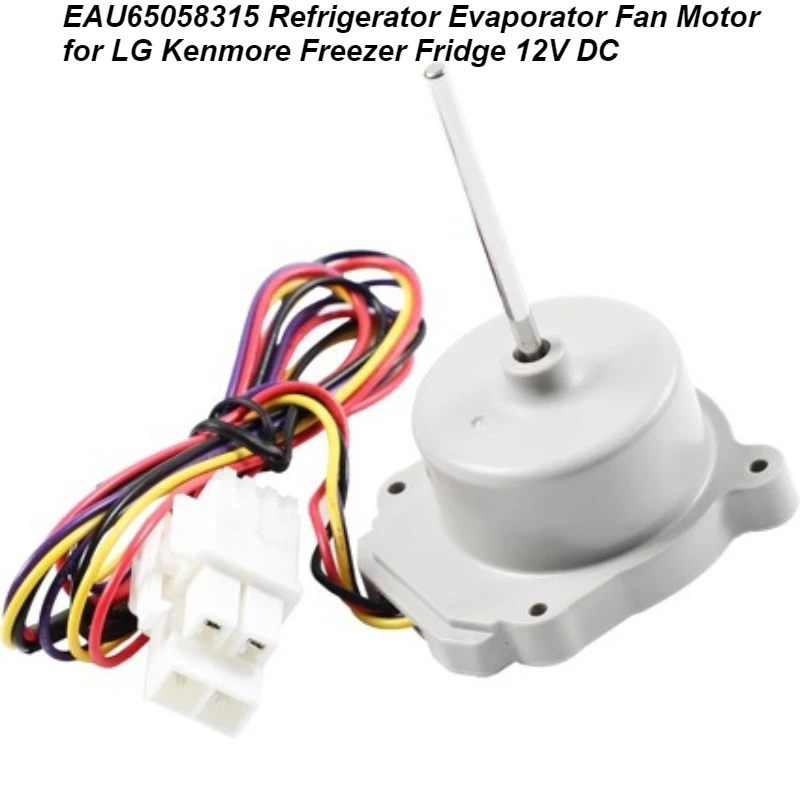 

EAU65058315 Refrigerator Evaporator Fan Motor for LG Kenmore Freezer Fridge 12V DC