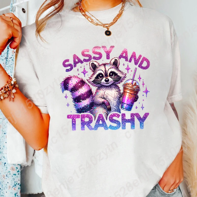 Funny Racoon Sassy And Trashy Print T Shirt For Women Creative Autumn And Spring O Neck Oversized Tee Shirt Ladies Tops