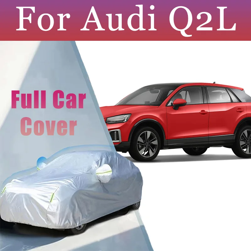 

Для Audi Q2L внешний автомобильный чехол, уличная защита, полные автомобильные чехлы, охлаждающий чехол, солнцезащитный козырек, водонепроницаемые, пылезащитные автомобильные аксессуары
